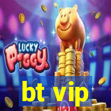 bt vip